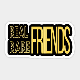 Real friends Rare friends Yllw Sticker